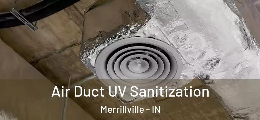 Air Duct UV Sanitization Merrillville - IN