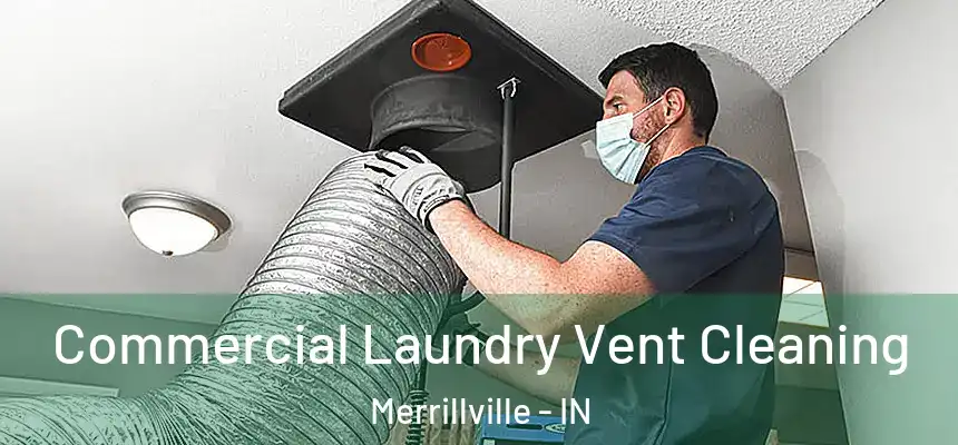 Commercial Laundry Vent Cleaning Merrillville - IN