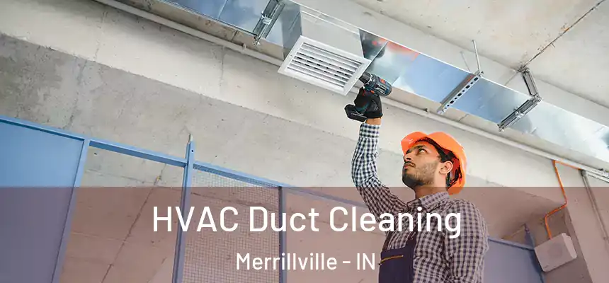  HVAC Duct Cleaning Merrillville - IN
