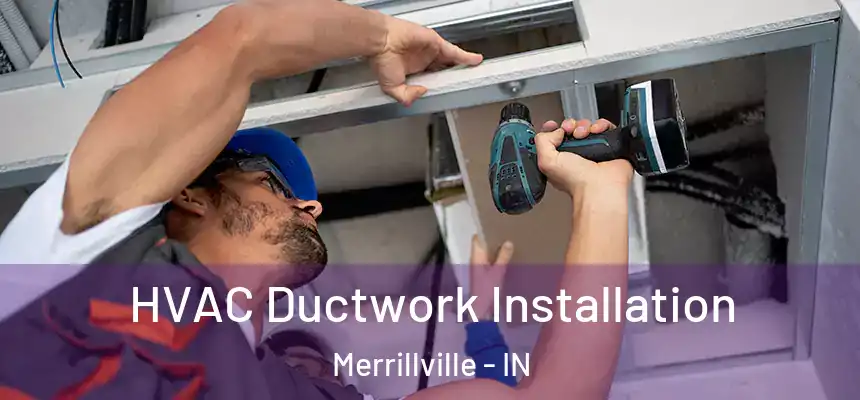  HVAC Ductwork Installation Merrillville - IN