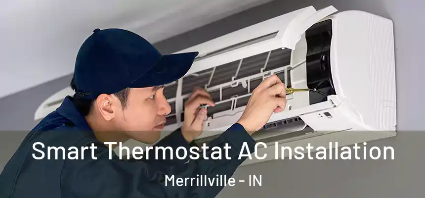  Smart Thermostat AC Installation Merrillville - IN