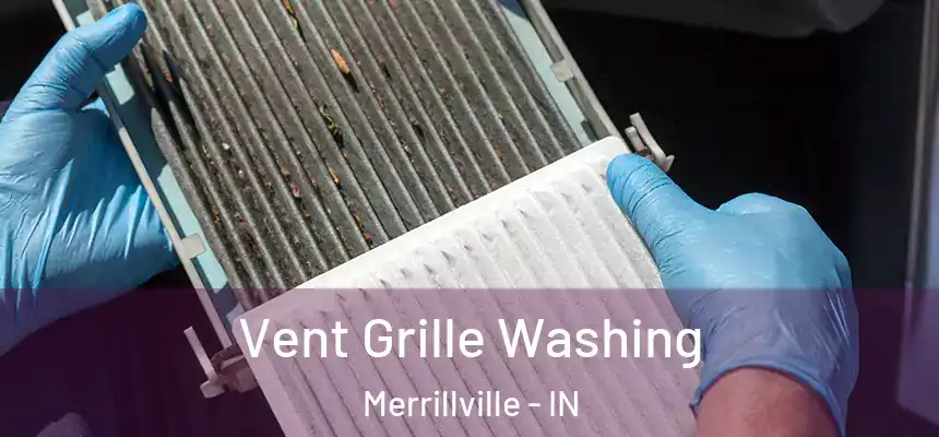Vent Grille Washing Merrillville - IN